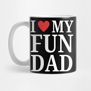 Daddy I Love My Dad Heart Father's day I Love My Fun Dad Mug